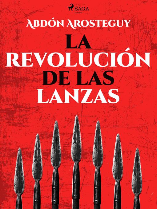 Title details for La revolución de las lanzas by Abdón Arosteguy - Available